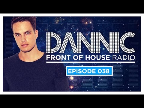Dannic presents Front Of House Radio 038