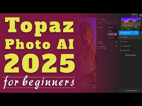 Topaz Photo AI 3 Complete Guide for Beginners... learn all you need to get started & fix your photos