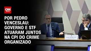 Vídeo: Governo e STF atuaram juntos na CPI do Crime Organizado | HORA H