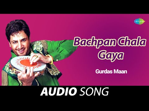 Bachpan Chala Gaya | Gurdas Maan | Old Punjabi Songs | Punjabi Songs 2022