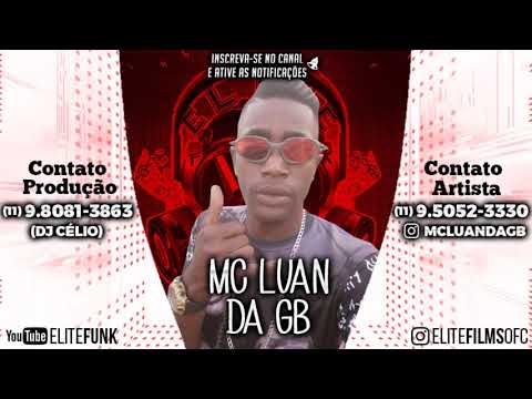 MC LUAN DA GB - MLK SAGAZ ( ELITE FUNK PRODUÇOES )