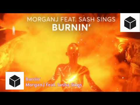 MorganJ feat. Sash Sings - Burnin'