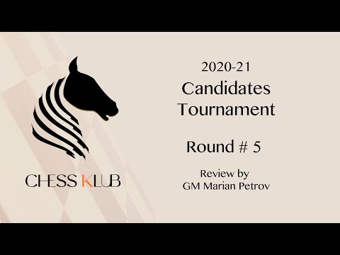 2020-21 Candidates Tournament Round # 5 | Nepo Breaks the Chinese Wall | Marian Petrov | Chess KLUB