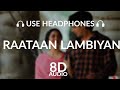Raataan Lambiyan (8D AUDIO) | Shershaah | Sidharth – Kiara | Tanishk B| Jubin Nautiyal |Asees
