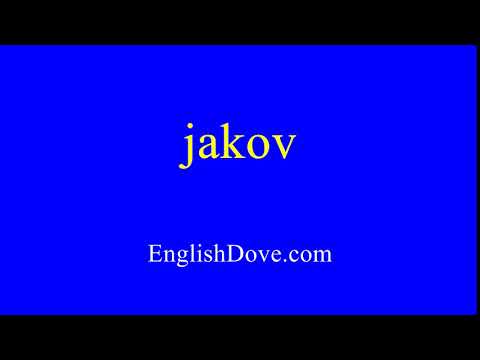 How to pronounce jakov in American English.
