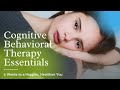 Cognitive Behavioral Therapy Essentials | CBT Tools for Stress, Anxiety and Self Esteem