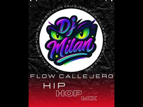 🎧 FLOW CALLEJERO - HIP HOP MIX 🎧 DJ MILAN OFICIAL 🎧