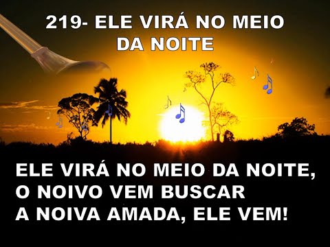 219- ELE VIRÁ NO MEIO DA NOITE  louvor CIAs ICM