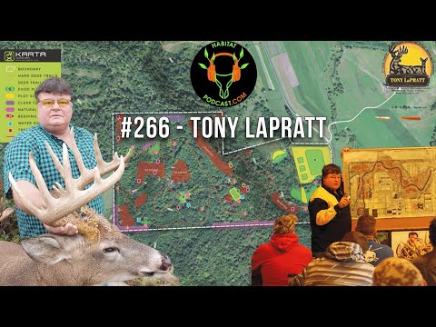 Tony LaPratt on Deer Habitat - Habitat Podcast Episode 266 Deer Buck Bedding Food Plot Size Strategy