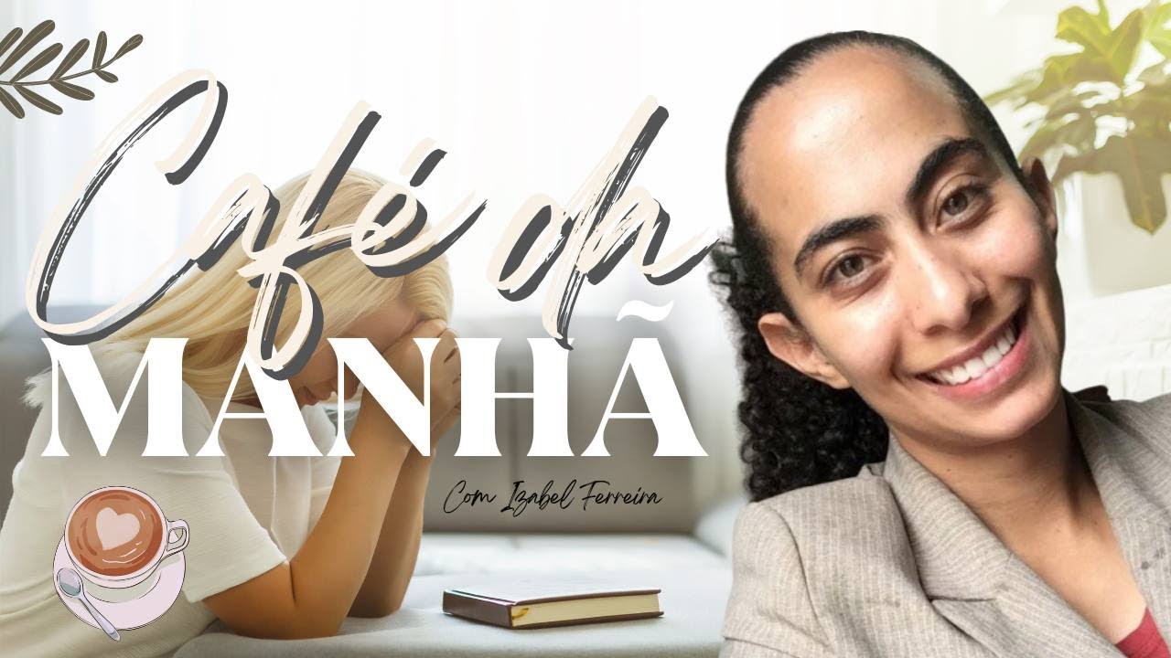 22/02/24 - ORAÇÃO DA MANHÃ COM IZABEL FERREIRA