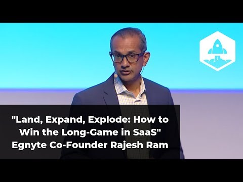 "Land, Expand, Explode: How to Win the Long-Game in SaaS" Egnyte Co-Founder Rajesh Ram