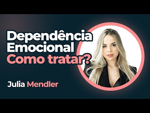 Dependência Emocional - Como tratar? | Com Júlia Mendler - PODLIS #22
