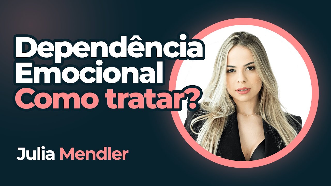 JÚLIA MENDLER - PODLIS #22  Dependência Emocional - Como tratar?
