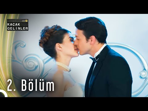 Kaçak Gelinler 2. Bölüm HD