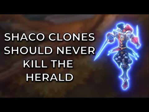 Why Shaco should never let his Clone kill the Herald !