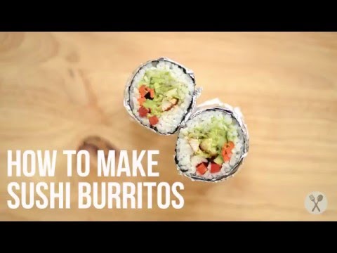 How to Make Sushi Burritos