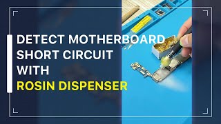 How to Quickly Detect Motherboard Short Circuit with the Rosin Dispenser #Shorts