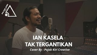 Download lagu IAN KASELA TAK TERGANTIKAN EMOTIONAL ROCK BALLAD - COVER BY PKC mp3