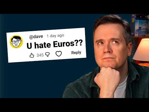 Why I Don't Like Euro Games (and other questions)