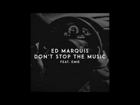 Ed Marquis - Don't Stop The Music Feat. Emie [Radio Edit]