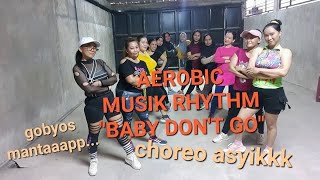 Download lagu AEROBIC PEMULA MUSIK RHYTHM 'BABY DON'T GO' FULL REMIX CHOREO TERMANTUL MANTUL mp3 Download lagu AEROBIC PEMULA MUSIK RHYTHM 'BABY DON'T GO' FULL REMIX CHOREO TERMANTUL MANTUL mp3