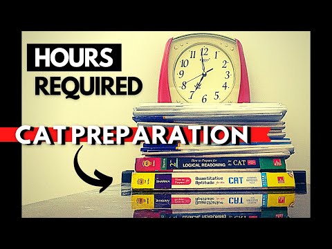 Hours Required For CAT Preparation | How many hours of CAT preparation can fetch you 99 percentile?