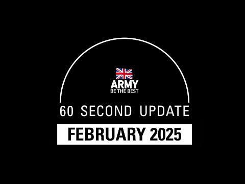 60 Second Update | February 2025 | British Army