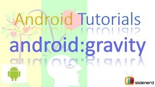 #34 Android gravity - Android User Interface Tutorials [HD 1080p]