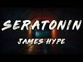 James Hype - Seratonin (Lyrics)
