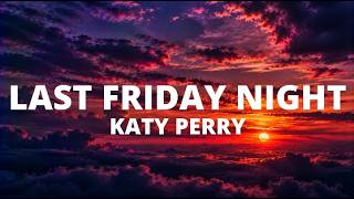 Download lagu Katy Perry - Last Friday Night mp3