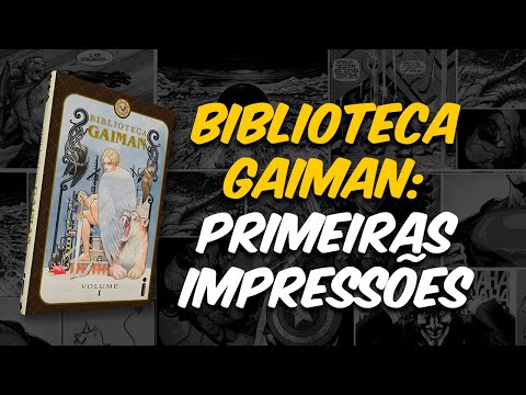 BIBLIOTECA GAIMAN: O 1º VOLUME DE UMA NOVA COLEÇÃO