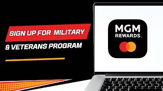 How to sign up for the Military & Veterans Program MGM Rewards card