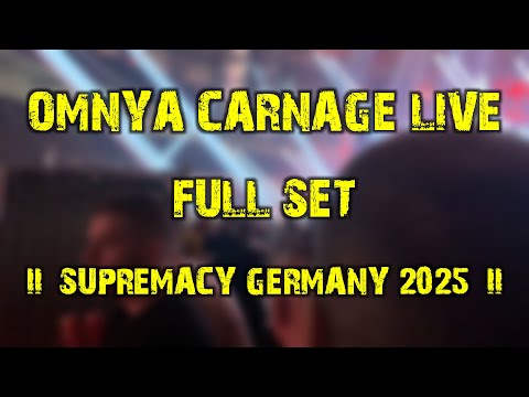 Omnya pres. CARNAGE LIVE (full set) @ Supremacy Germany 2025