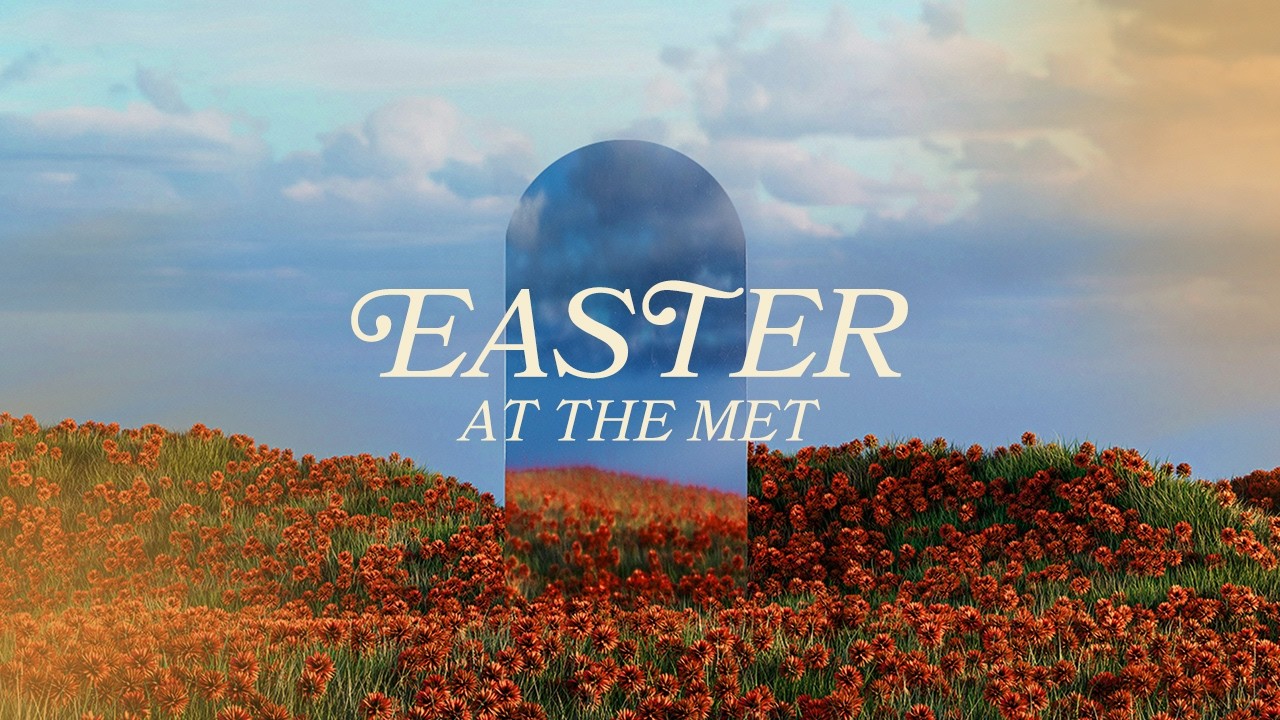 From Doubt to Belief | Easter at The Met | 11:00 am