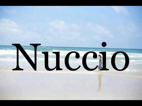 How To Pronounce Nuccio🌈🌈🌈🌈🌈🌈Pronunciation Of Nuccio