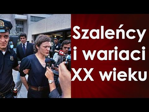 Najwięksi wariaci XX wieku