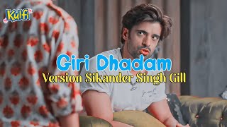 Download lagu Lirik Lagu Giri Dhadam (Version Sikander)   Terjemahan Kulfi ANTV mp3