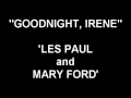 Goodnight, Irene - Les Paul and Mary Ford