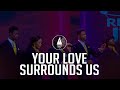 Your Love Surrounds Us Atmosphere Changing Worship At COZATuesdays 04 04 2023