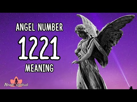 Angel Number 1221 Meaning