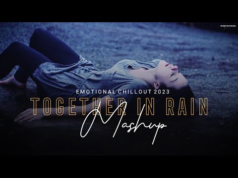 Together In Rain Mashup 2023 | Emotional Chillout | Darshan Raval | Monsoon Sad | BICKY OFFICIAL