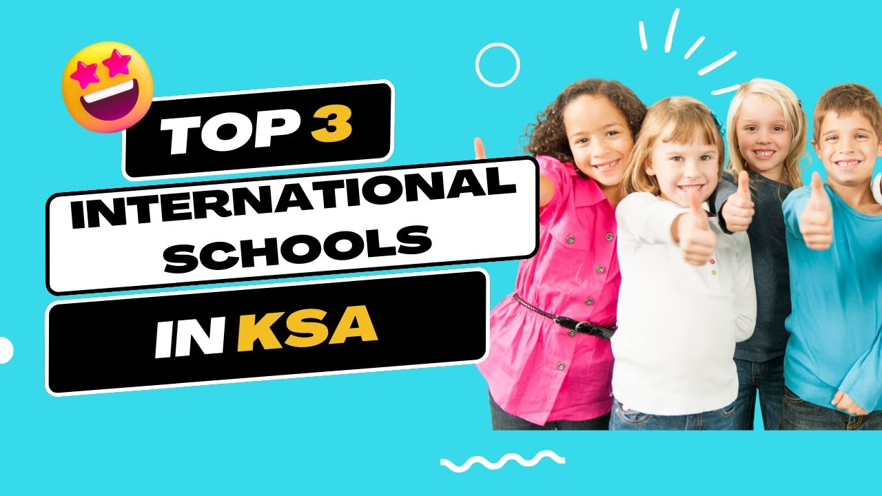 Top International Schools in Riyadh: Best Education Options for Your Child in Saudi Arabia