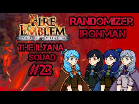 Part 23: Let's Play Fire Emblem, Randomized Path of Radiance - "The Ilyana Squad"
