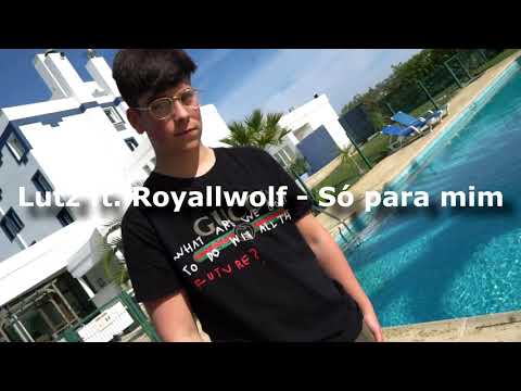 Lutz ft. Royallwolf - Só para mim (Official Audio)