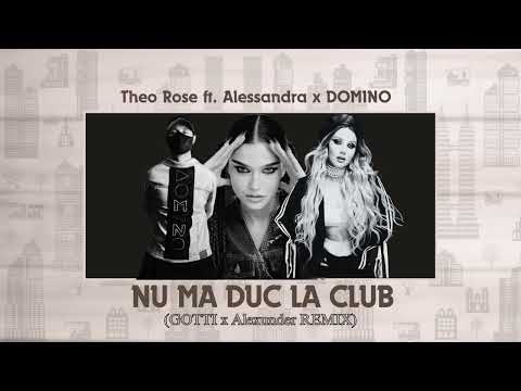 Theo Rose ft. Alessandra x DOMINO - Nu Ma Duc La Club (GOTTI x Alexunder Remix)