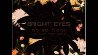 Bright Eyes - I&#39;ve Been eating (for you) - 14 (lyrics in the description)