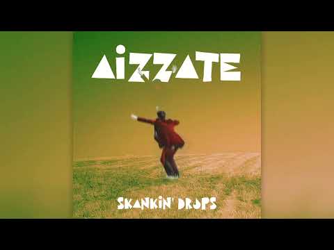 Skankin' Drops - Aizzate
