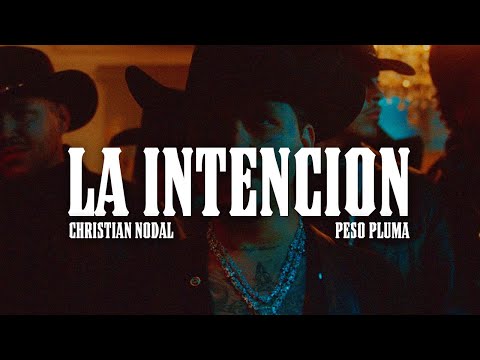 Christian Nodal, Peso Pluma - La Intención (Letra)