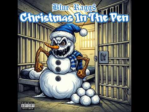 Blue Ragg$ - Christmas In The Pen