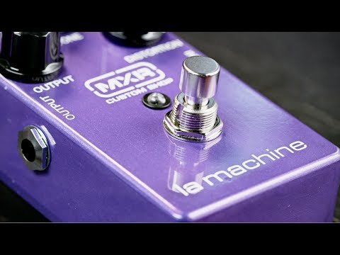 MXR Custom Shop La Machine